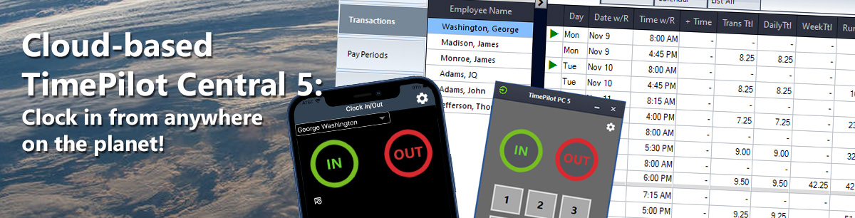 Cloud-based TimePilot Central 5: Clock in from anywhere on the planet!